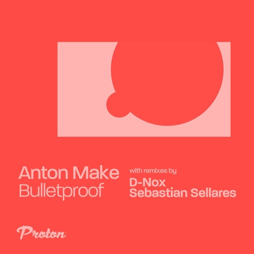 Anton MAKe - BULLETPROOF, VOL. 2 [PROTON0495]